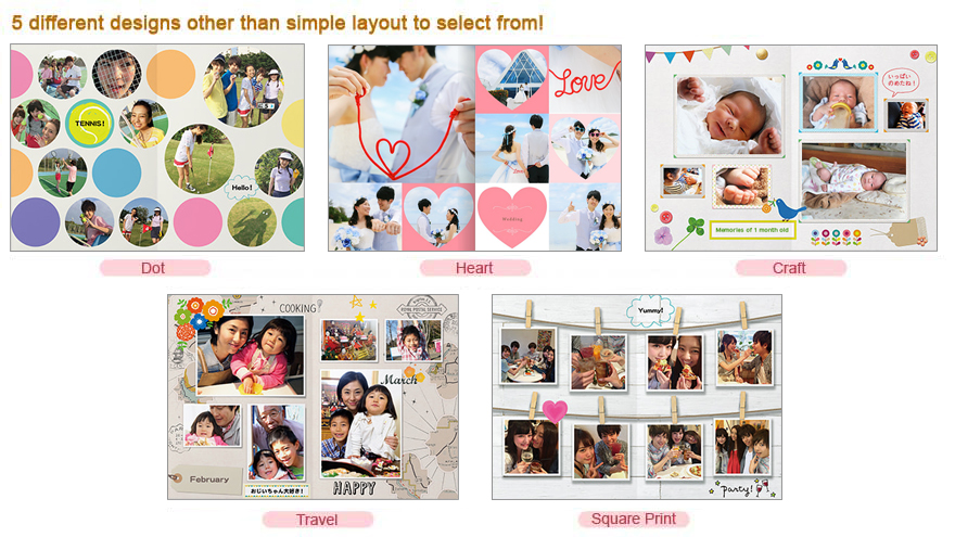 Other than simple layouts, there are also 5 different designs to choose from!